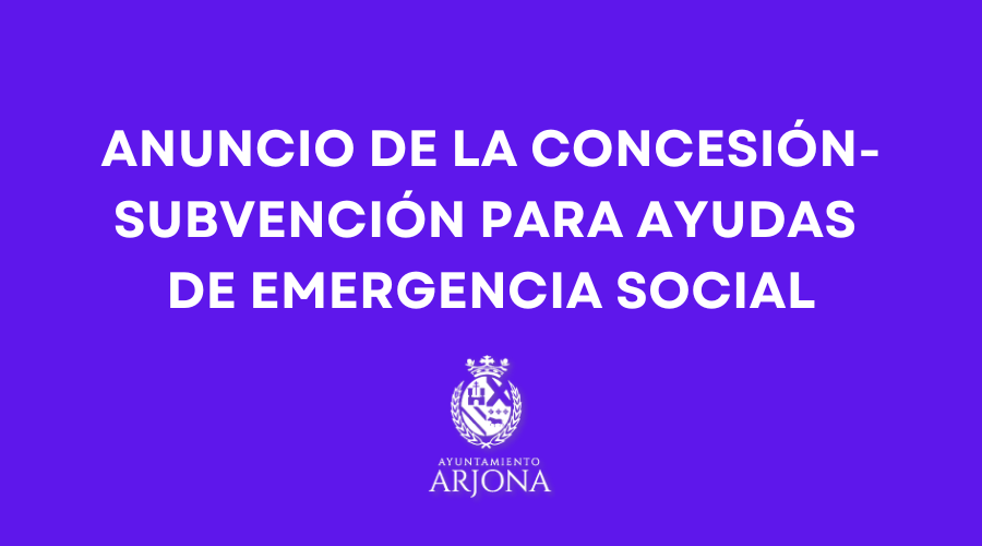 ANUNCIO DE LA CONCESIÓN-SUBVENCIÓN PARA AYUDAS DE EMERGENCIA SOCIAL
