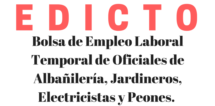 Edicto bolsa de empleo laboral temporal de oficiales de albañilería, jardineros, electricistas y peones.