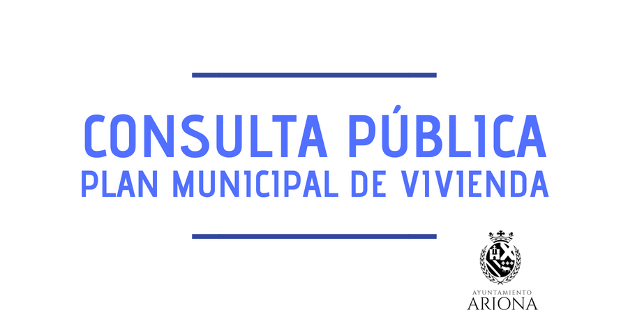 CONSULTA PÚBLICA SOBRE EL PLAN MUNICIPAL DE VIVIENDA.
