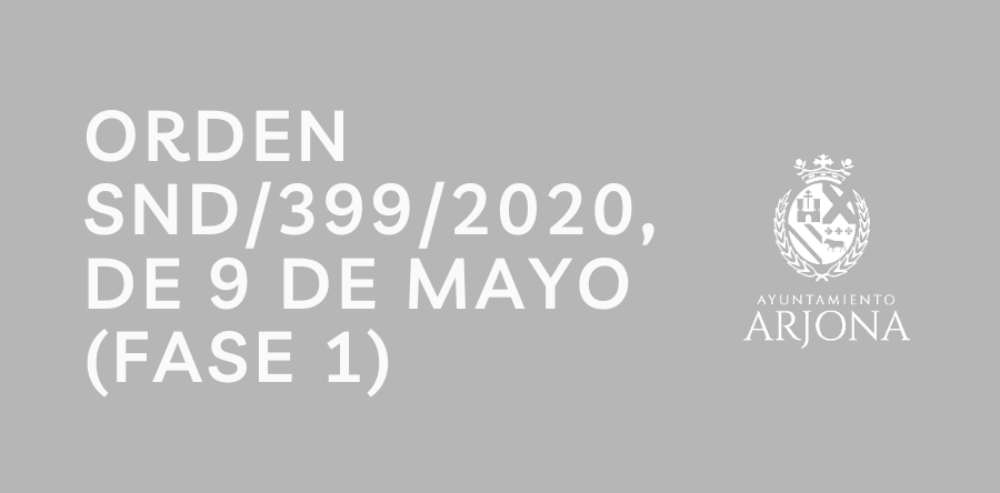 Orden SND/399/2020, de 9 de mayo (FASE 1)