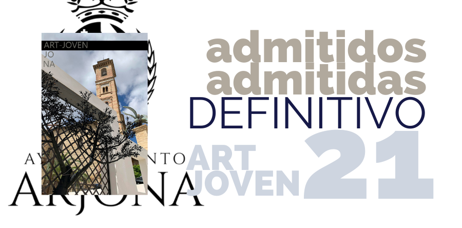 ADMITIDOS Y EXCLUIDOS BECAS ART-JOVEN 2021