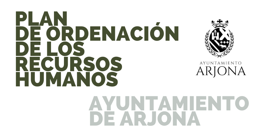 PLAN DE ORDENACIÓN DE LOS RECURSOS HUMANOS DEL AYUNTAMIENTO DE ARJONA
