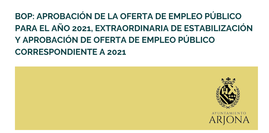 BOP: APROBACIÓN DE LA OFERTA DE EMPLEO PÚBLICO PARA EL AÑO 2021, EXTRAORDINARIA DE ESTABILIZACIÓN Y APROBACIÓN DE OFERTA DE EMPLEO PÚBLICO CORRESPONDIENTE A 2021