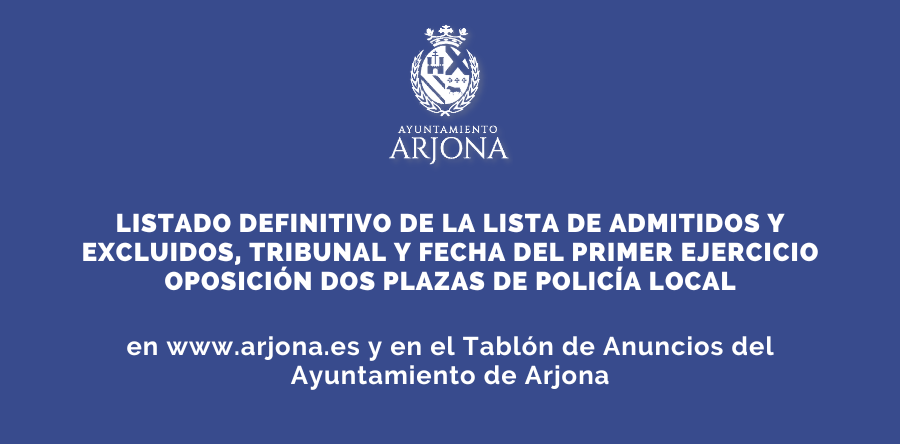 Listado definitivo de la lista de admitidos y excluidos, tribunal y fecha del primer ejercicio oposición dos plazas de Policía Local