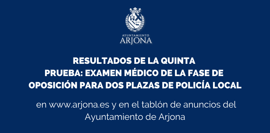 RESULTADOS DE LA QUINTA  PRUEBA: EXAMEN MÉDICO DE LA FASE DE  OPOSICIÓN PARA DOS PLAZAS DE POLICÍA LOCAL