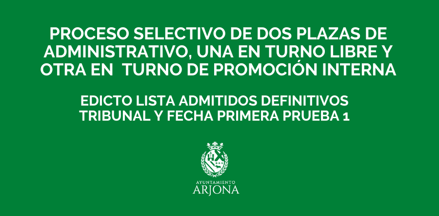 EDICTO LISTA ADMITIDOS DEFINITIVOS TRIBUNAL Y FECHA PRIMERA PRUEBA 1