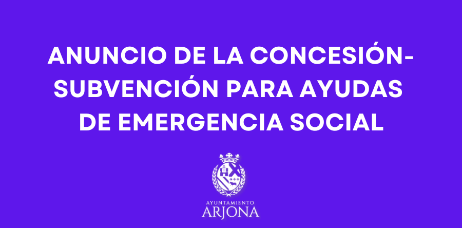 ANUNCIO DE LA CONCESIÓN-SUBVENCIÓN PARA AYUDAS DE EMERGENCIA SOCIAL