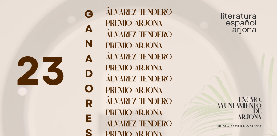 GANADORES/A DEL CERTAMEN LITERARIO ÁLVAREZ TENDERO Y PREMIO ARJONA DE RELATO BREVE 2023