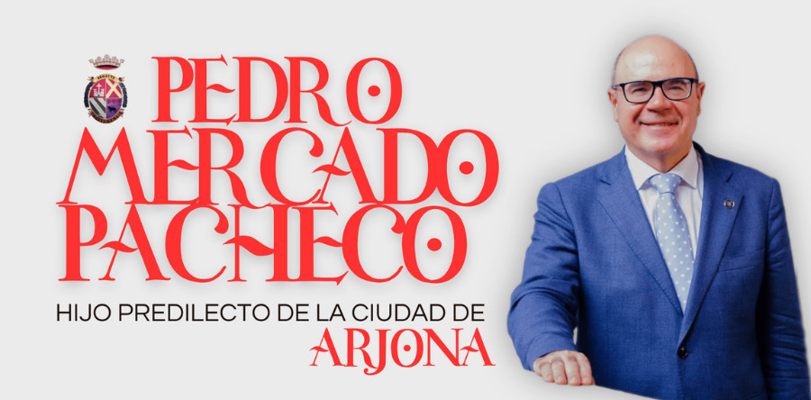 ARJONA NOMBRA HIJO PREDILECTO A PEDRO MERCADO PACHECO, RECTOR DE LA UNIVERSIDAD DE GRANADA