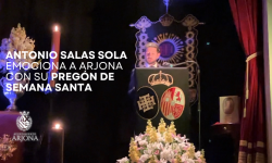 ANTONIO SALAS SOLA EMOCIONA A ARJONA CON SU PREGÓN DE SEMANA SANTA