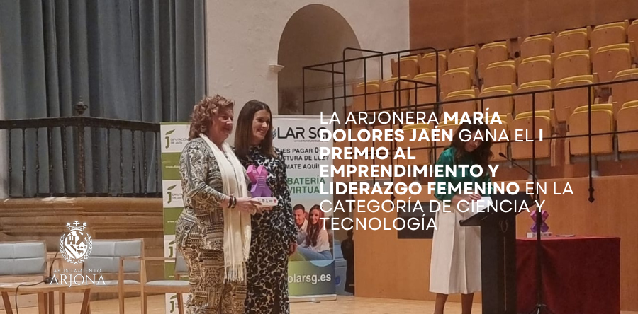 LA ARJONERA MARÍA DOLORES JAÉN GANA EL I PREMIO AL EMPRENDIMIENTO Y LIDERAZGO FEMENINO DE JAÉN EN LA CATEGORÍA DE CIENCIA Y TECNOLOGÍA