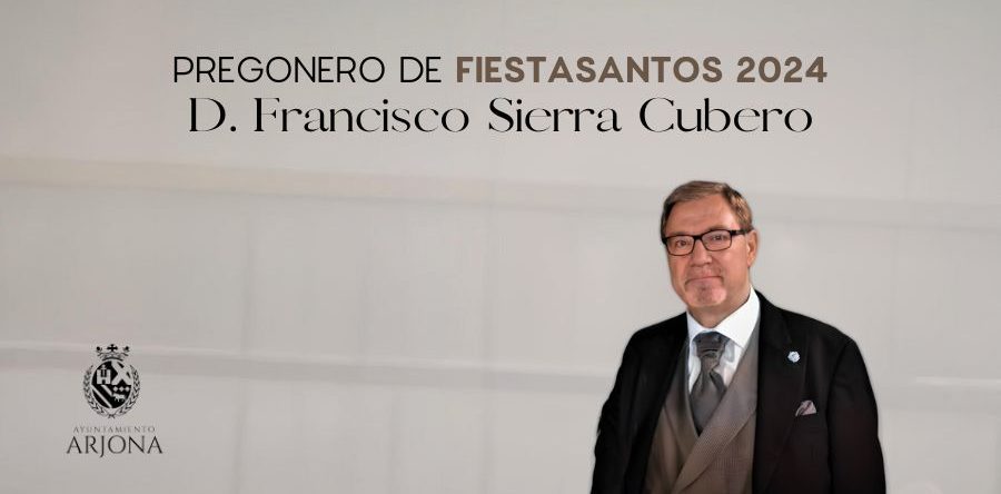 FRANCISCO SIERRA CUBERO, PREGONERO DE FIESTASANTOS 2024