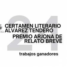 TRABAJOS PREMIADOS EN EL CERTAMEN LITERARIO ÁLVAREZ TENDERO Y PREMIO ARJONA DE RELATO BREVE 2024