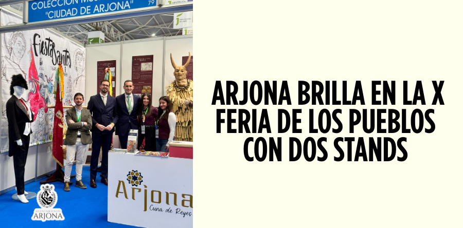 ARJONA BRILLA EN LA X FERIA DE LOS PUEBLOS CON DOS STANDS