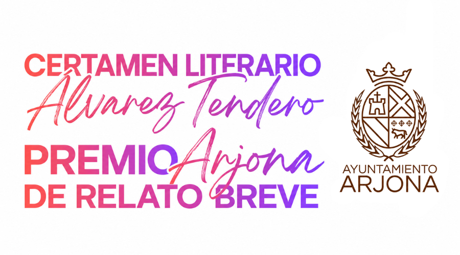 RELATOS GANADORES DEL CERTAMEN LITERARIO ÁLVAREZ TENDERO Y PREMIO ARJONA DE RELATO BREVE 2025